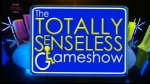 The Totally Senseless Gameshow