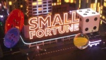 Small Fortune